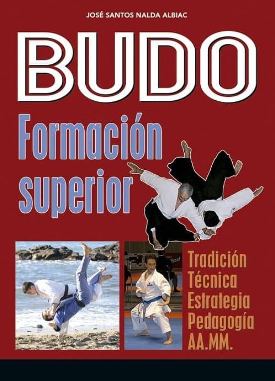 Budo: Formacion Superior: Tradicion Tecnica Estrategia Pedagogia Aa.mm