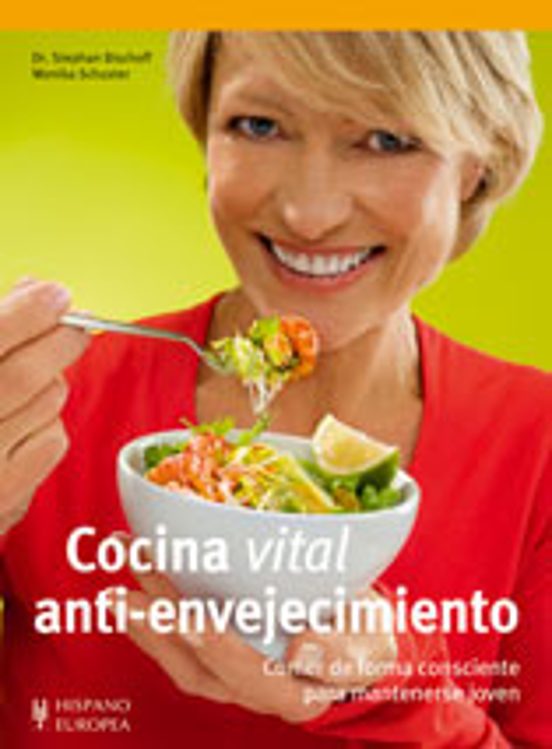 Cocina Vital Anti-envejecimiento: Comer De Forma Consciente Para Mante