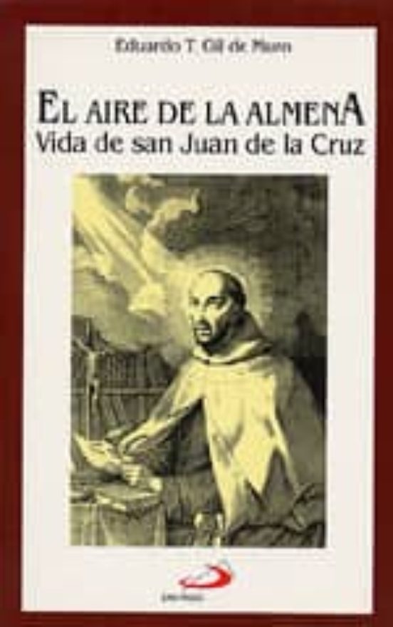El Aire De La Almena: Vida De San Juan De La Cruz
