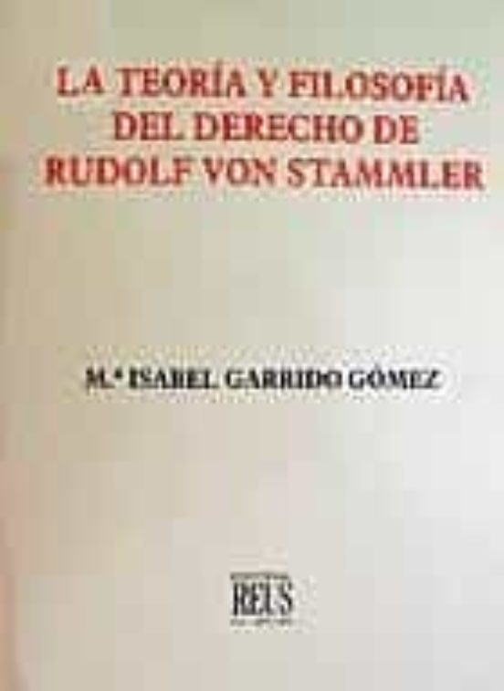 La Teoría Y Filosofía Del Derecho De Rudolf Von Stammler