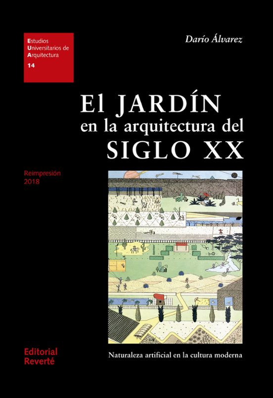 El Jardin En La Arquitectura Del Siglo Xx: Naturaleza Artificial En La