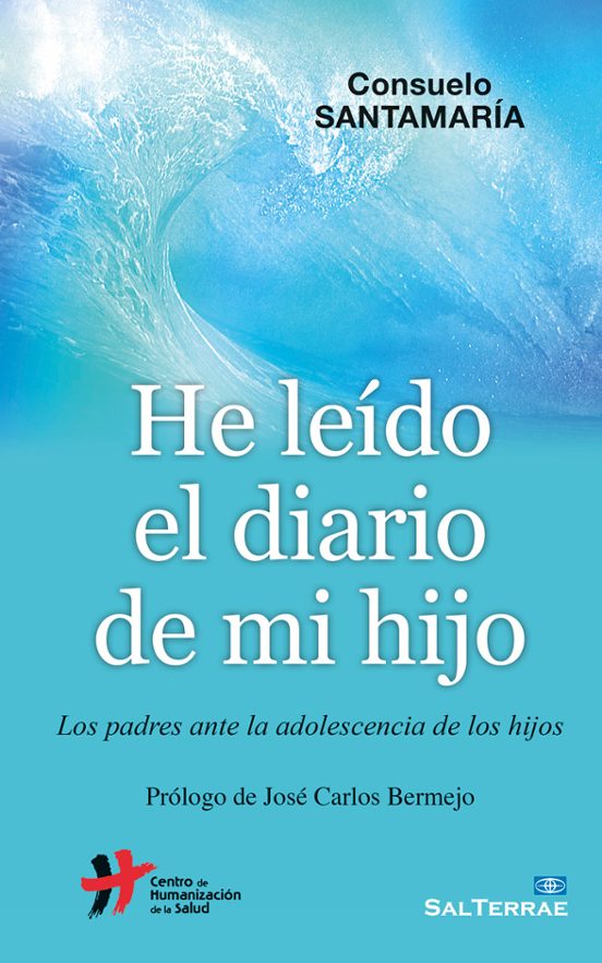 He Leido El Diario De Mi Hijo: Los Padres Ante La Adolescencia De Los