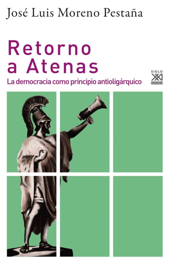 Retorno a Atenas: La Democracia Como Principio Antioligárquico