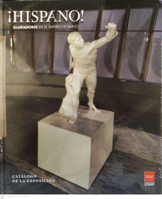 ¡Hispano! Gladiadores En El Imperio Romano
