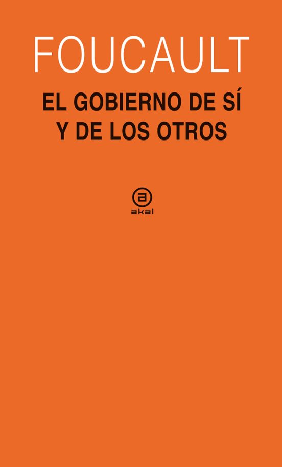El Gobierno de Si y de los Otros: Curso del College de France