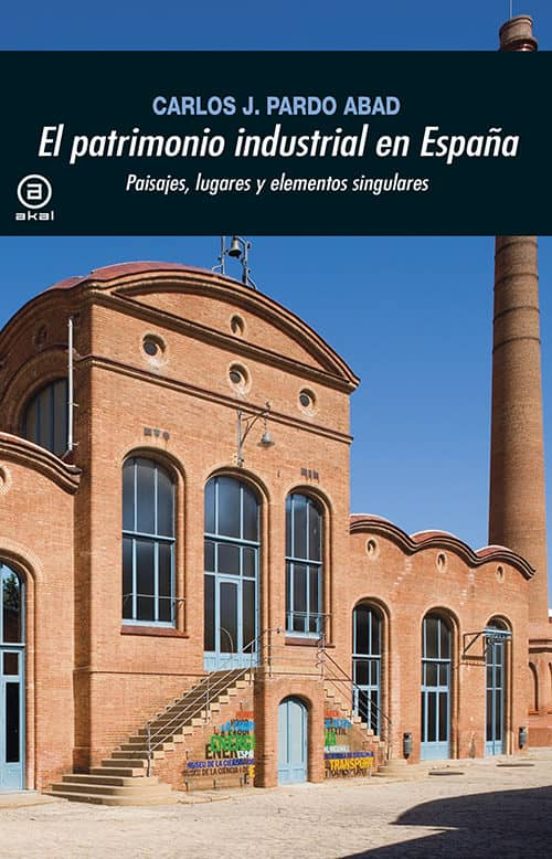 El Patrimonio Industrial En España