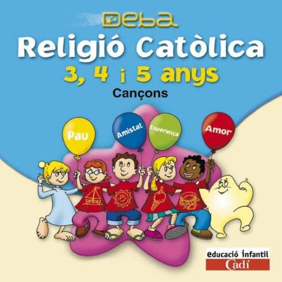 Cd Religió Católica 3 4 I 5 Anys. Cançons. Projecte Deba