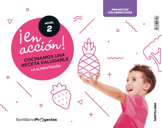 ¡en Accion! Nivel 2 Cocinamos Una Receta Saludable. La Alimentaci On 4