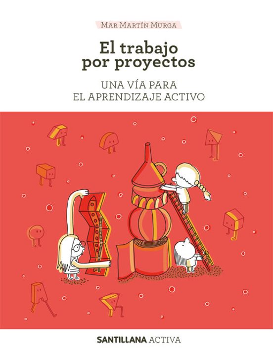 El Trabajo Por Proyectos: Una Vía Para El Aprendizaje Activo