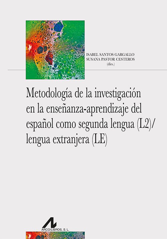 Metodología De La Investigación En La Enseñanza-aprendizaje Del Español Como Segunda Lengua /lengua Extranjera