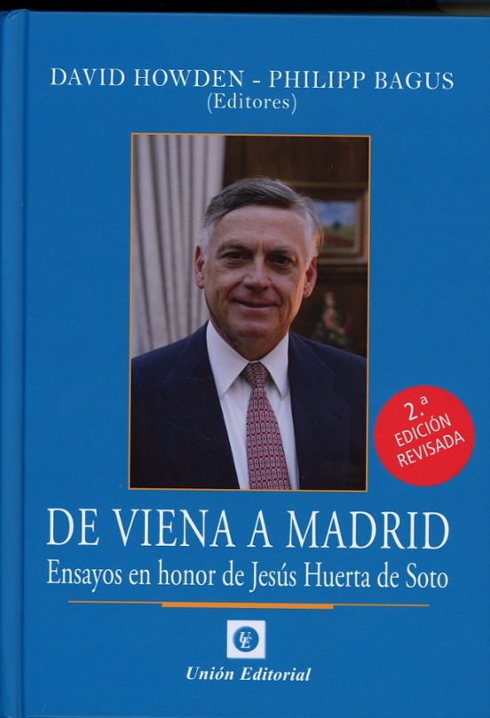 DE VIENA A MADRID. Ensayos en honor de Jesús Huerta de Soto
