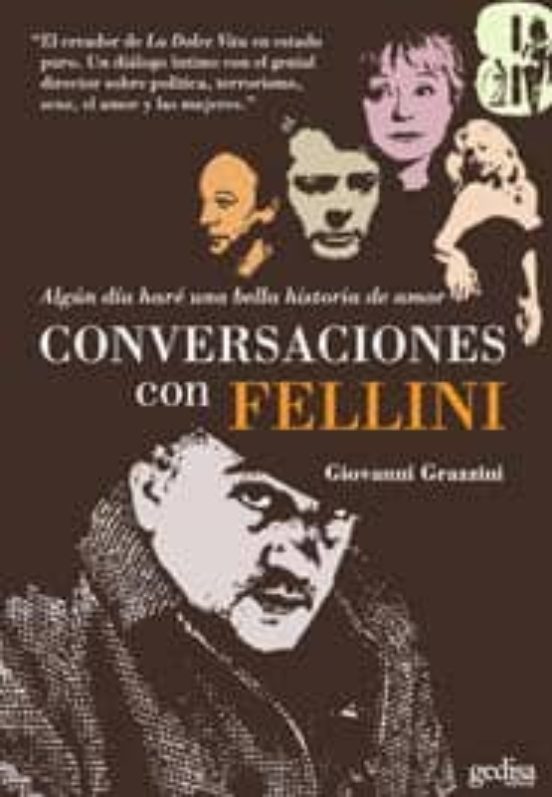 Algun Dia Hare Una Bella Historia Amor: Conversaciones Con Fellin I