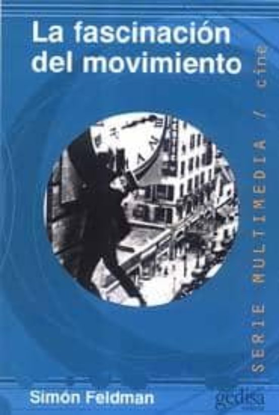La Fascinación Del Movimiento