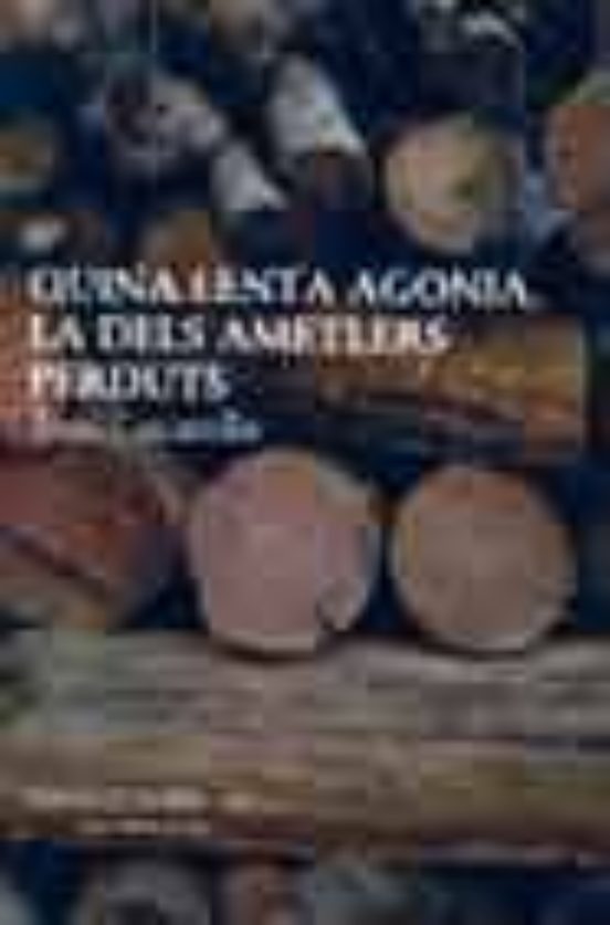 Quina Lenta Agonia La Dels Ametllers Perduts