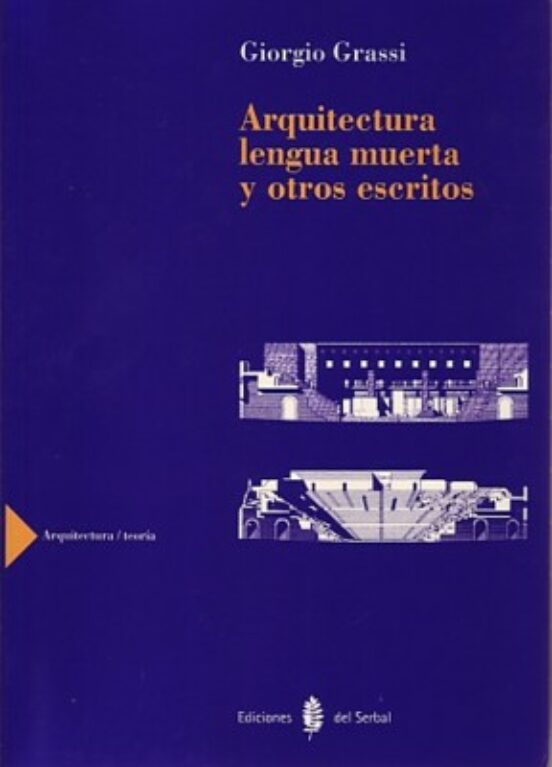Arquitectura: Lengua Muerta Y Otros Escritos