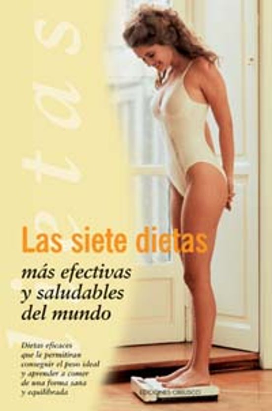 Las Siete Dietas Mas Eficaces y Saludables del Mundo: Dietas Efic Aces