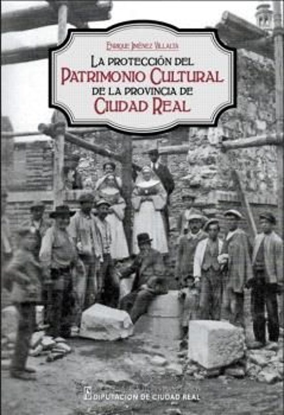 La Protección Del Patrimonio Cultural De La Provincia De Ciudad Real