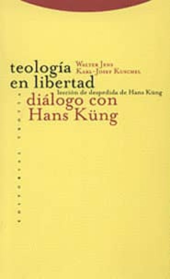 Teologia En Libertad. Dialogo Con Hans Kung