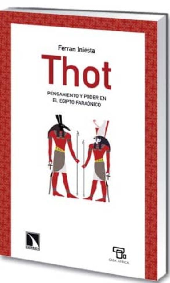 Thot: Pensamiento Y Poder En El Egipto Faraonico