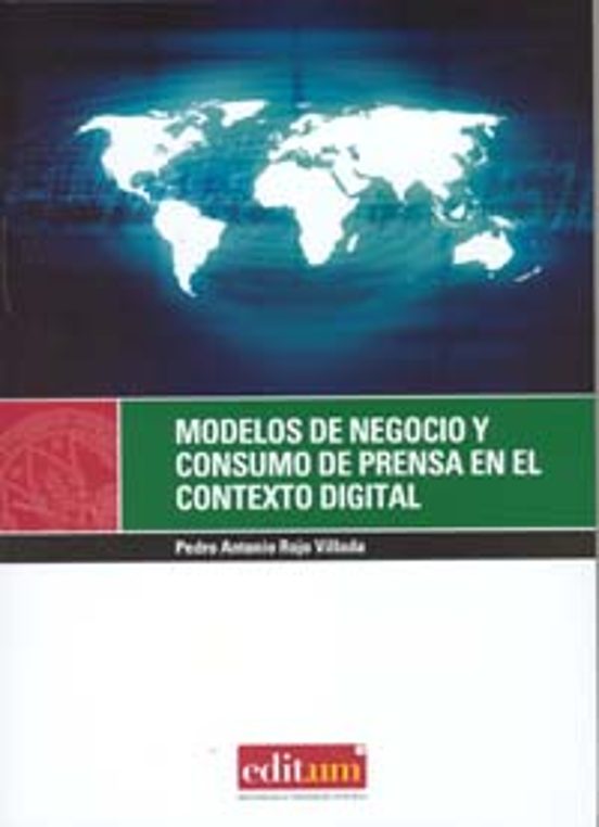 Modelos De Negocio Y Consumo De Prensa En El Contexto Digital