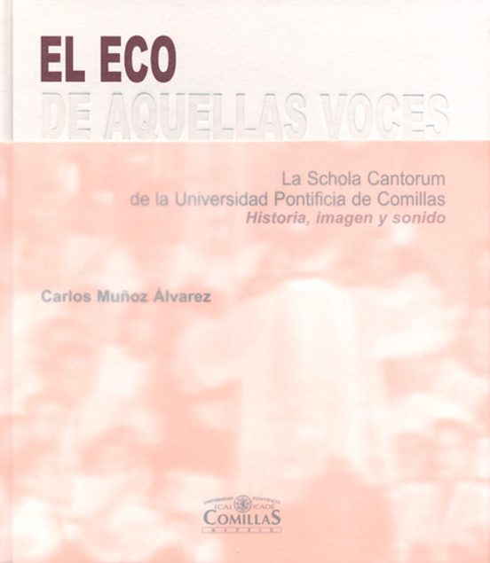 El Eco de Aquellas Voces: La Schola Cantorum de la Universidad Po Ntif