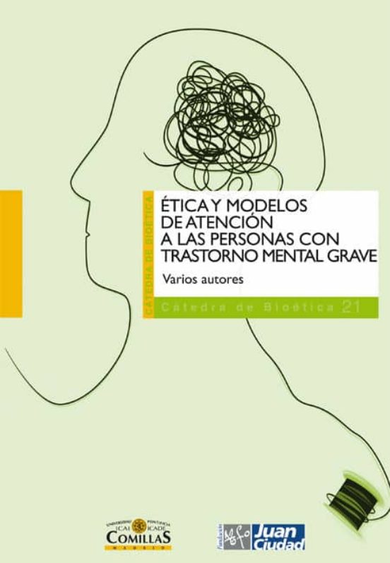 Etica Y Modelos De Atencion A Las Personas Con Transtorno Mental Grave
