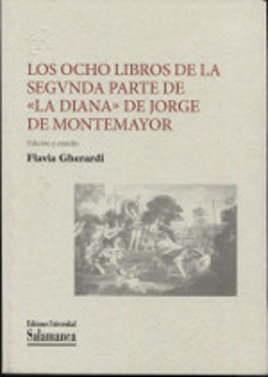 Los Ocho Libros De La Segvnda Parte De «La Diana» De Jorge De Montemayor