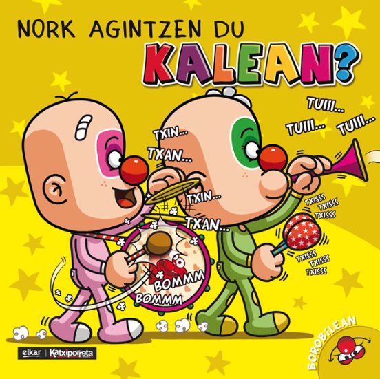 Nork Agintzen Du Kalean?