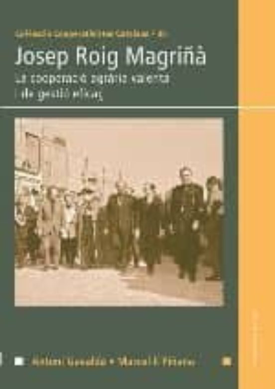 Josep Roig Magriñà La Cooperació Agrària Valenta De Gestió Eficaç