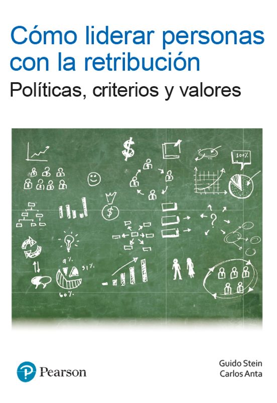 Como Liderar Personas con la Retribucion: Politicas Criterios y Valore