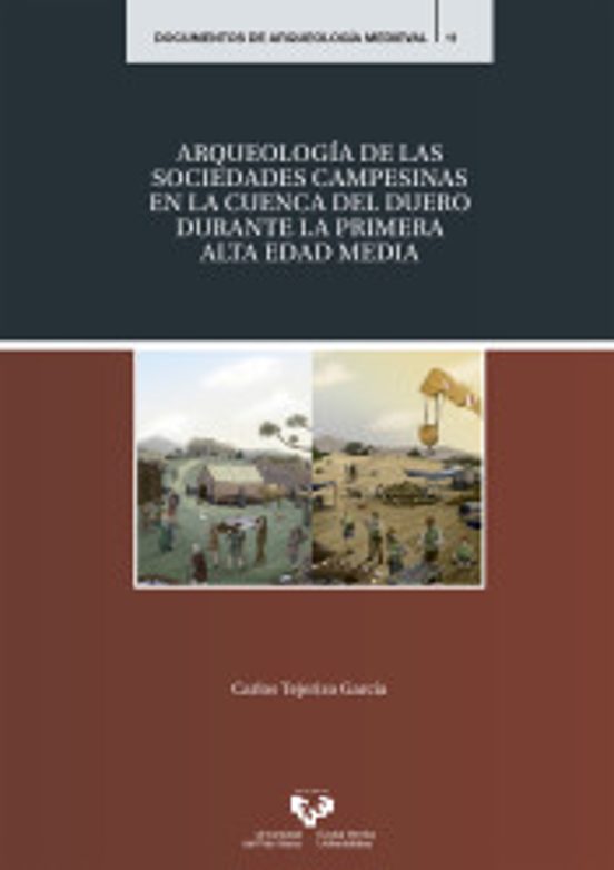 Arqueología De Las Sociedades Campesinas En La Cuenca Del Duero Durante La Primera Alta Edad Media