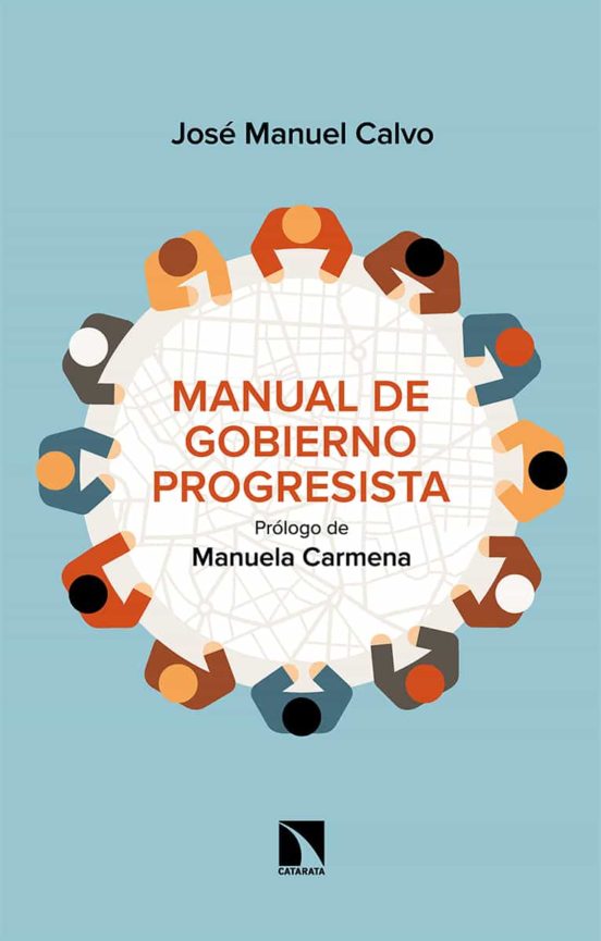 Manual De Gobierno Progresista. Cambiando Madrid De Rumbo
