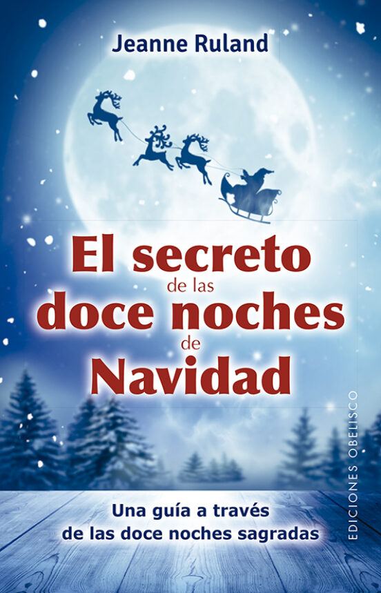 El Secreto De Las Doce Noches De Navidad. Una Guía A Través De La S Do