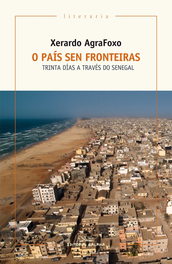 O Pais Sen Fronteiras. Trinta Dias a Traves do Senegal