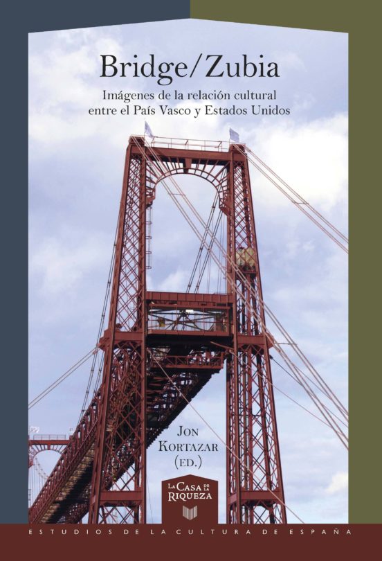 Bridge-zubia: Imagenes De La Relacion Cultural Entre El Pais Vasco Y E