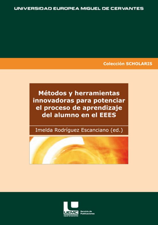 Métodos Y Herramientas Innovadoras Para Potenciar El Proceso De Aprendizaje Del Alumno En El EEES