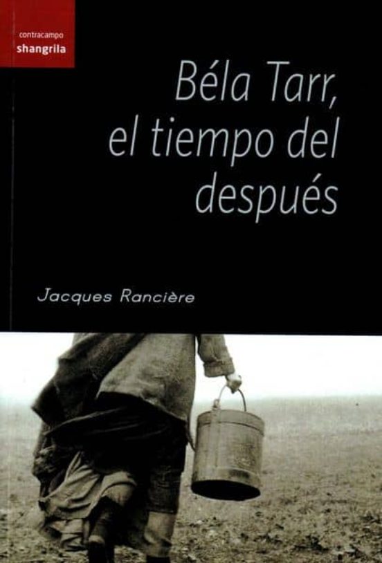 Bela Tarr El Tiempo Del Despues