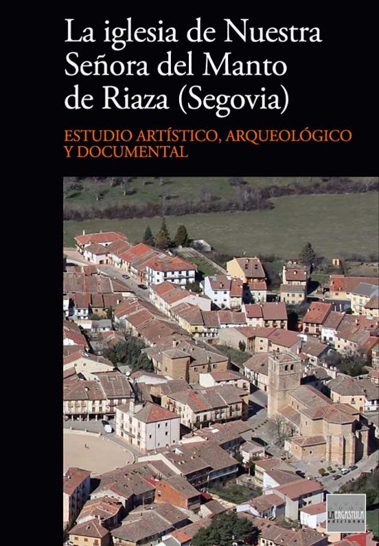 La Iglesia de Nuestra Señora del Manto de Riaza : Estudi o Ar