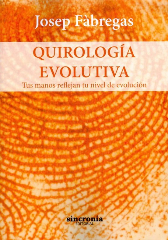Quirologia Evolutiva Tus Manos Reflejan Tu Nivel De Evolucion