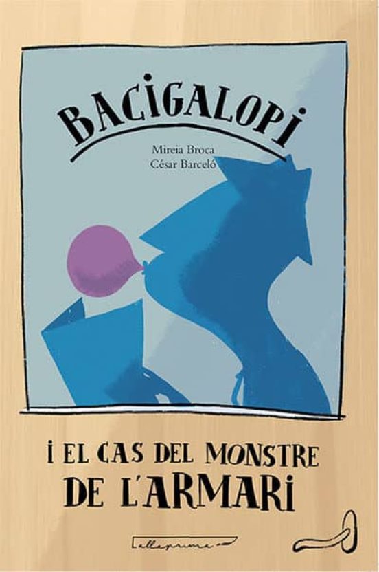Bacigalopi I El Cas Del Monstre De L'armari