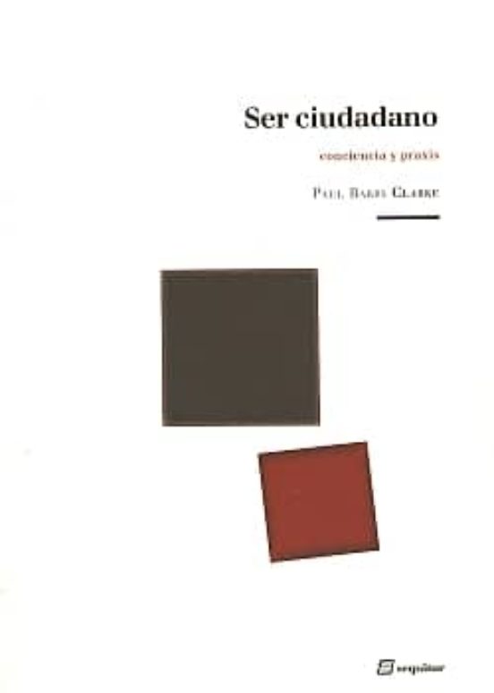 Ser Ciudadano: Conciencia Y Praxis