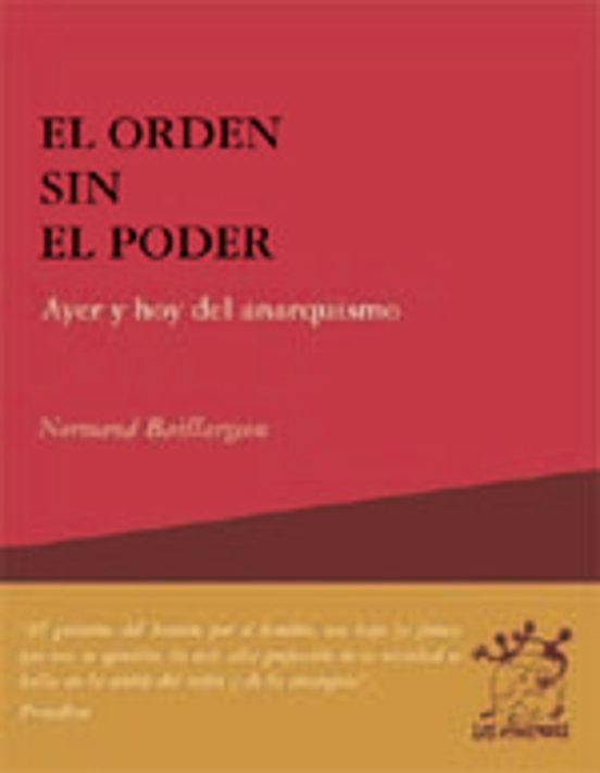 El Orden Sin El Poder: Ayer Y Hoy Del Anarquismo