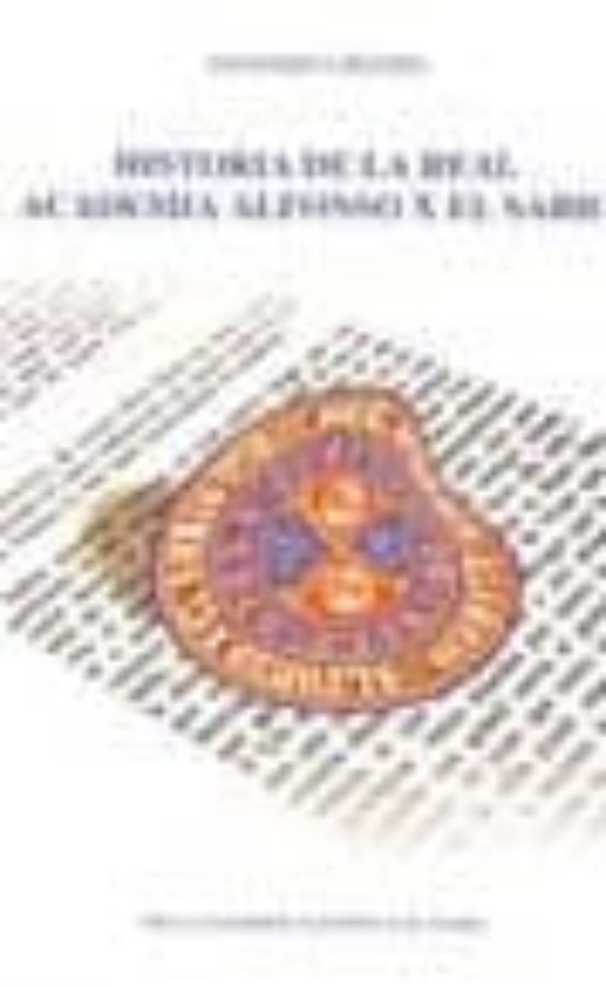 Historia De La Real Academia Alfonso X El Sabio