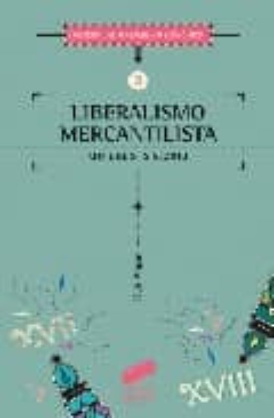 Liberalismo Mercantilista: Un Cuasi Sistema
