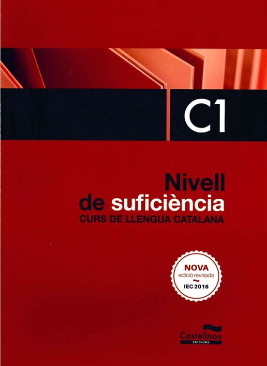 Nivell De Suficiència C1. Curs De Llengua Catalana. Edició 2017