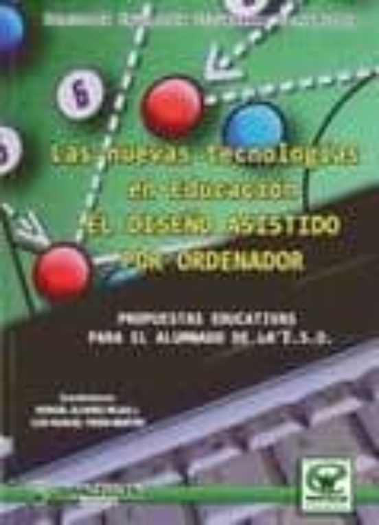 Las Nuevas Tecnologias En Educacion: El Diseño Asistido Por Orden Ador