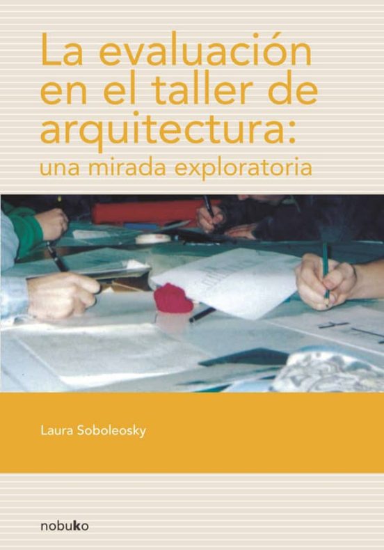 La Evaluación En El Taller De Arquitectura: Una Mirada Explorator Ia