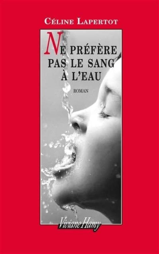 Ne Prefere Pas Le Sang A L Eau