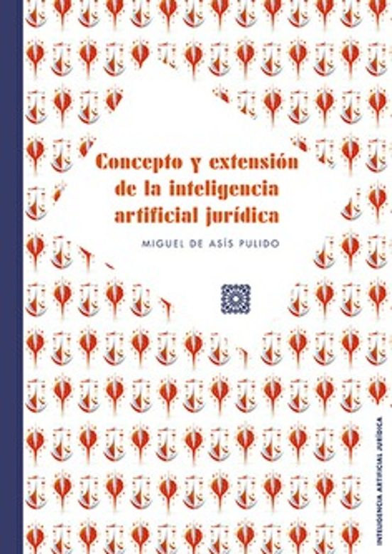 Concepto Y Extensión De La Inteligencia Artificial Jurídica