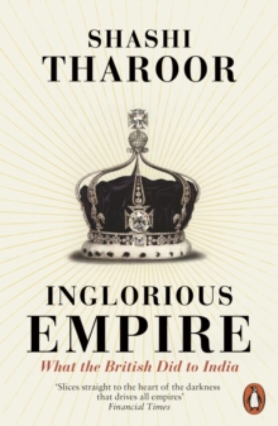 Inglorious Empire : What The British Did To India
